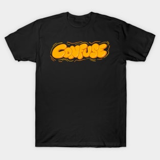 Confuse word lettering art T-Shirt